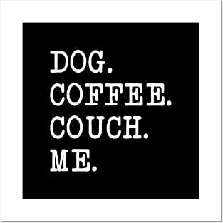 Dog. Coffee. Couch. Me. Posters and Art